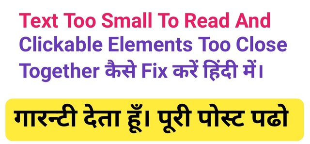 Text Too Small To Read in Hindi, Clickable Elements Too Close Together hindi me,