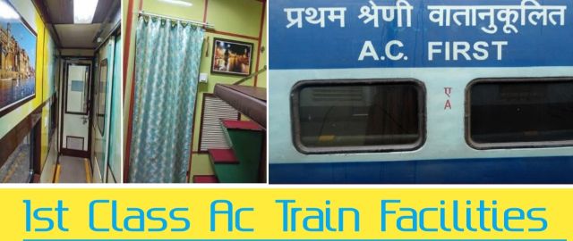 1st class ac train facilities in india, first class ac coach in indian trains,