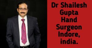 dr shailesh gupta indore, dr shailesh gupta hand surgeon, 